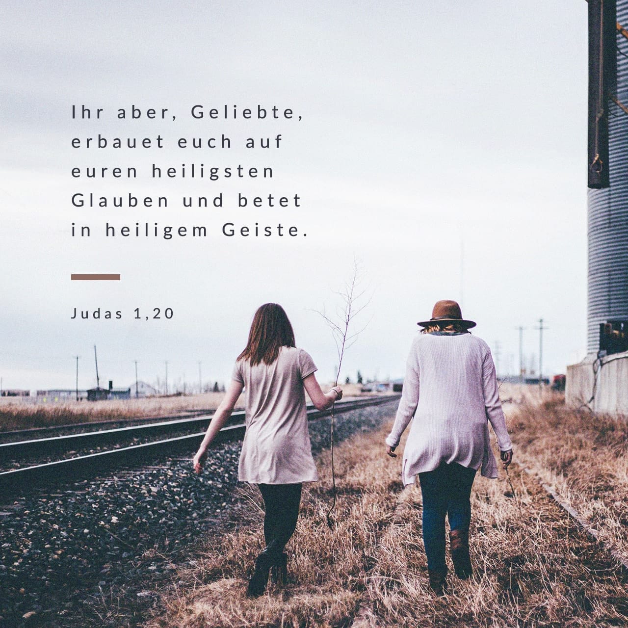 Judas 12021 Doch für euch, meine lieben Freunde, ist der Glaube, den