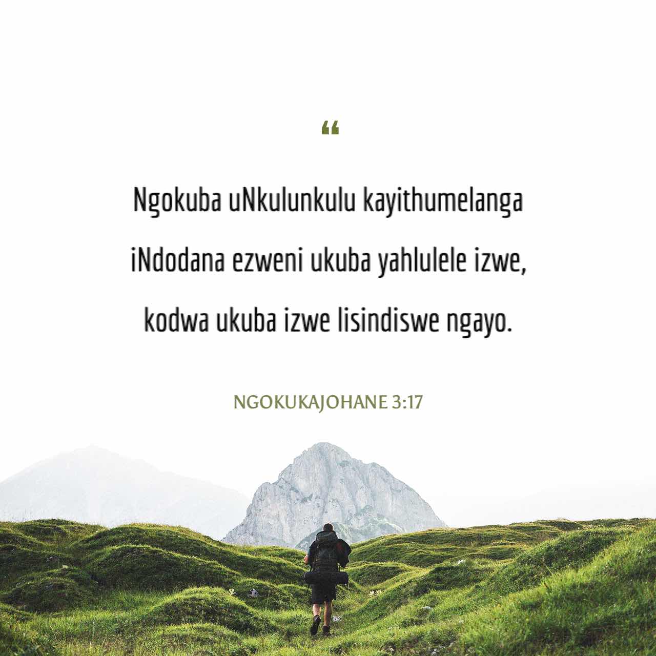 NgokukaJohane 3:17 (ZUL59) - Ngokuba uNkulunkulu kayithumelanga