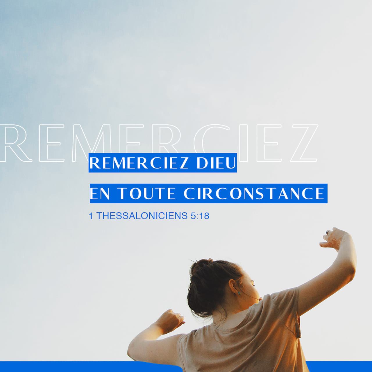 1 Thessaloniciens 5:17 priez sans cesse, Parole de Vie 2017 (PDV2017)