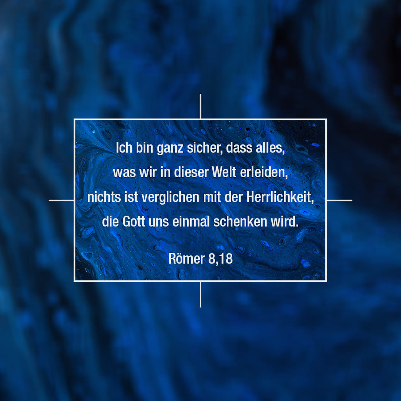 Römer 818 Übrigens meine ich, dass die Leiden der jetzigen Zeit im