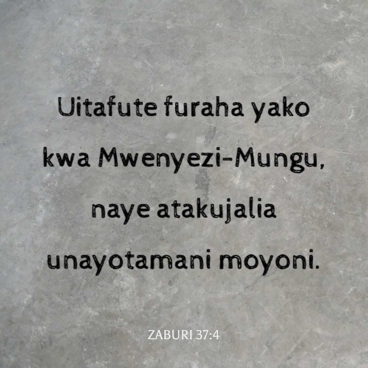 Zaburi 37:4 Uitafute Furaha Yako Kwa Mwenyezi-Mungu, Naye Atakujalia ...