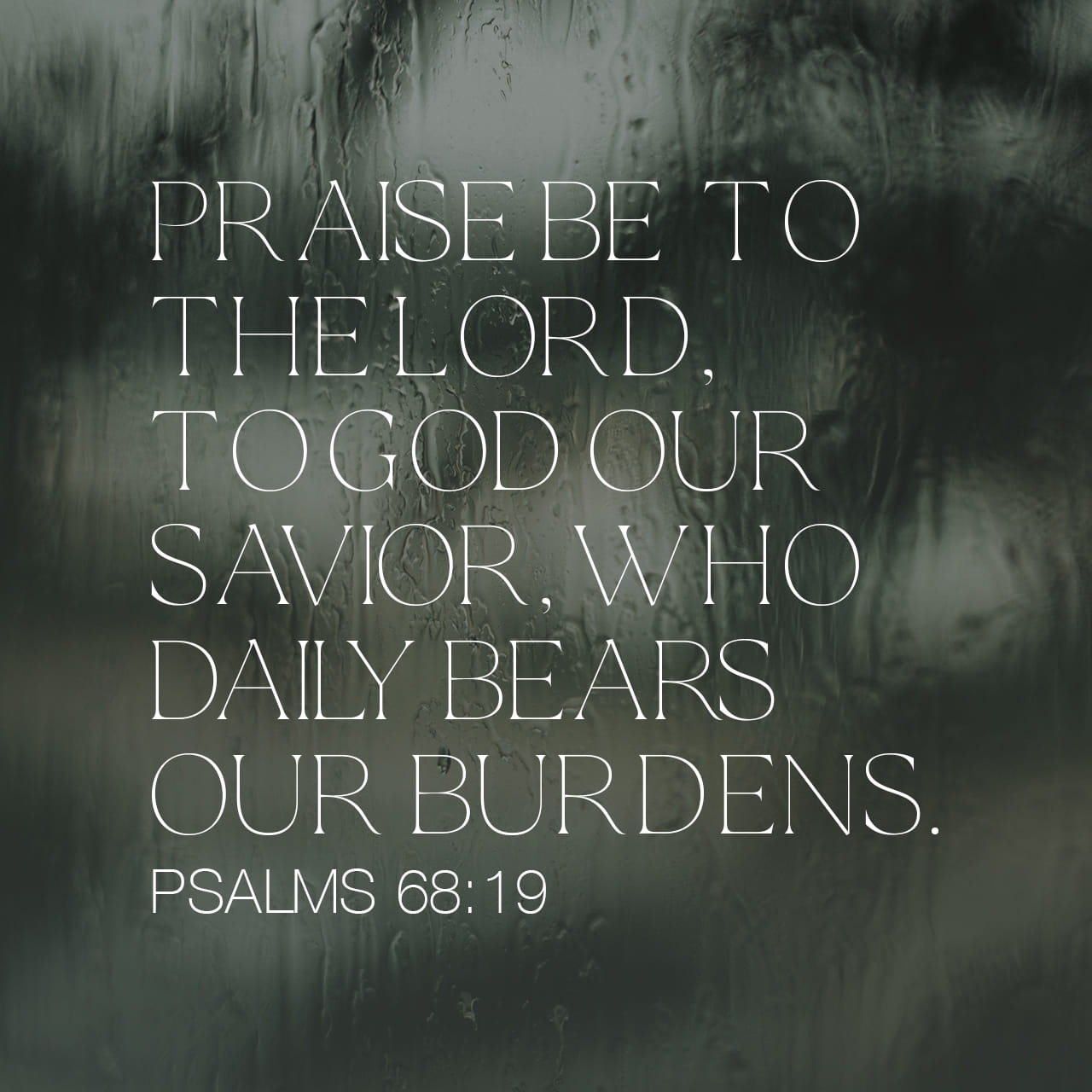 Psalms 68:19 Blessed be the Lord, Who daily loads us with benefits, The God  of our salvation! Selah | New King James Version (NKJV) | Download The  Bible App Now