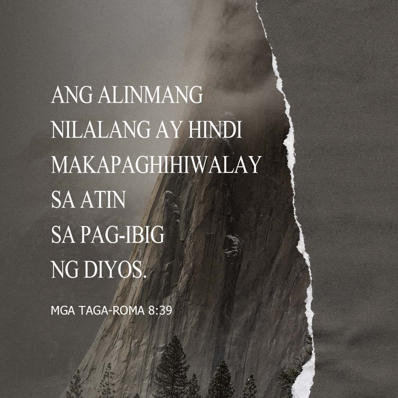 Mga Taga-Roma 8:35-39 Sino ang makapaghihiwalay sa atin sa pag-ibig ni