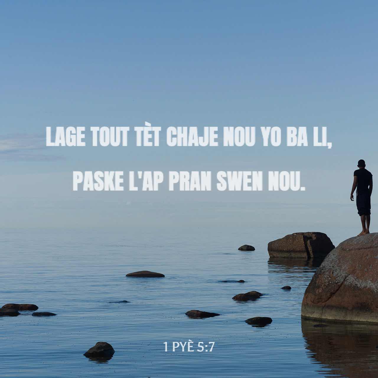 I Pierre 5:7 (BSA) - Lage tout tèt chaje nou yo sou Li, | YouVersion