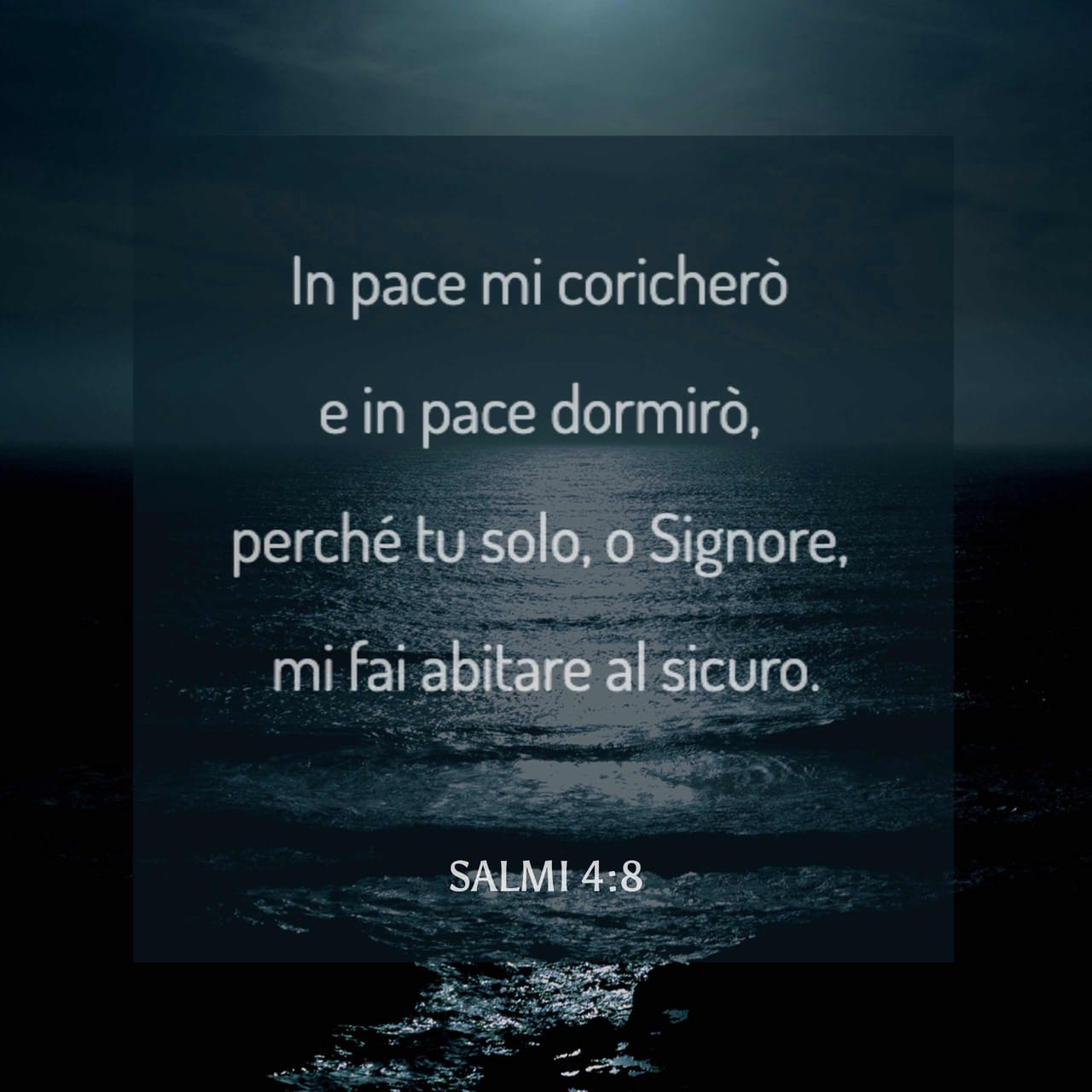 In Pace Mi Corico E Subito Mi Addormento Salmi 4:8 In pace mi coricherò e in pace dormirò, perché tu solo, o