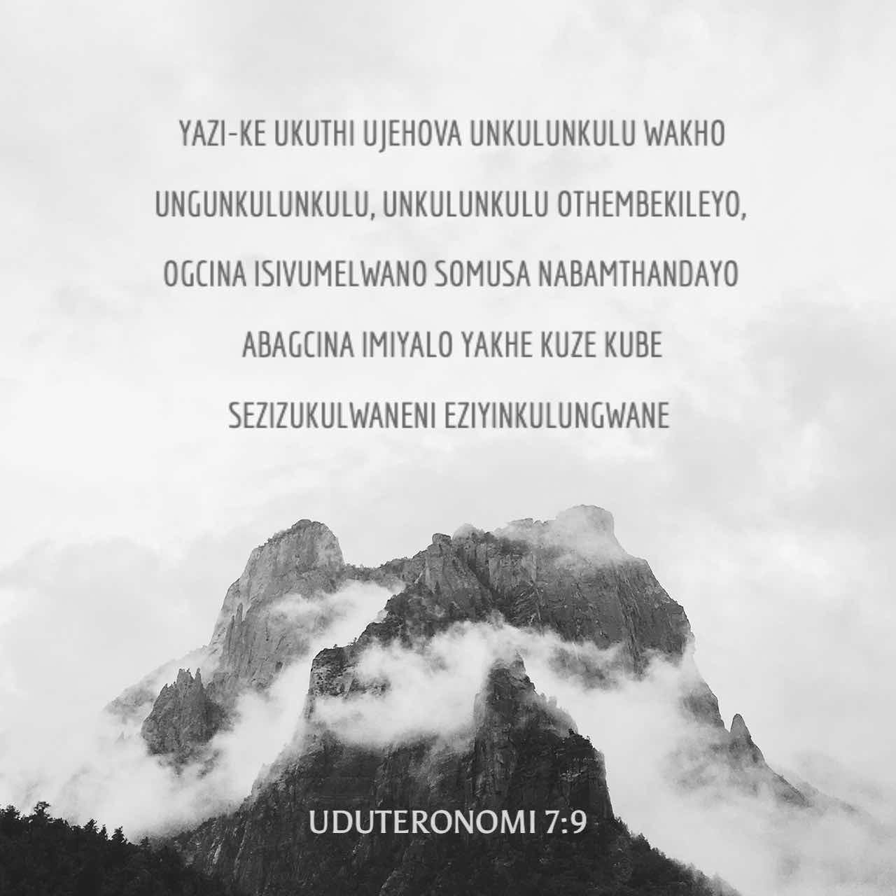 UDuteronomi 7:9 (ZUL59) - Yazi-ke ukuthi uJehova uNkulunkulu