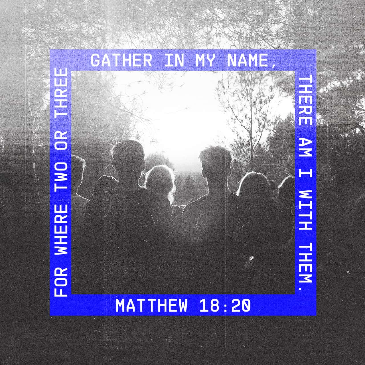 matthew-18-20-for-where-two-or-three-gather-in-my-name-there-am-i-with