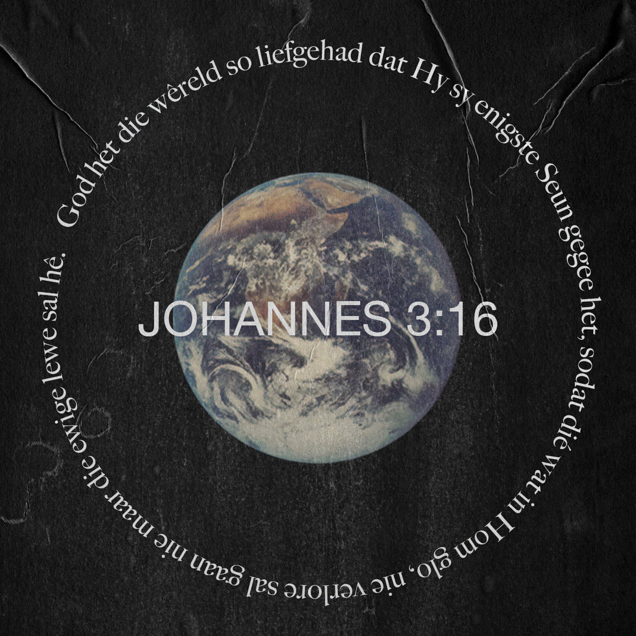 Johannes 3 16 “god Het Die Wêreld So Liefgehad Dat Hy Sy Enigste Seun