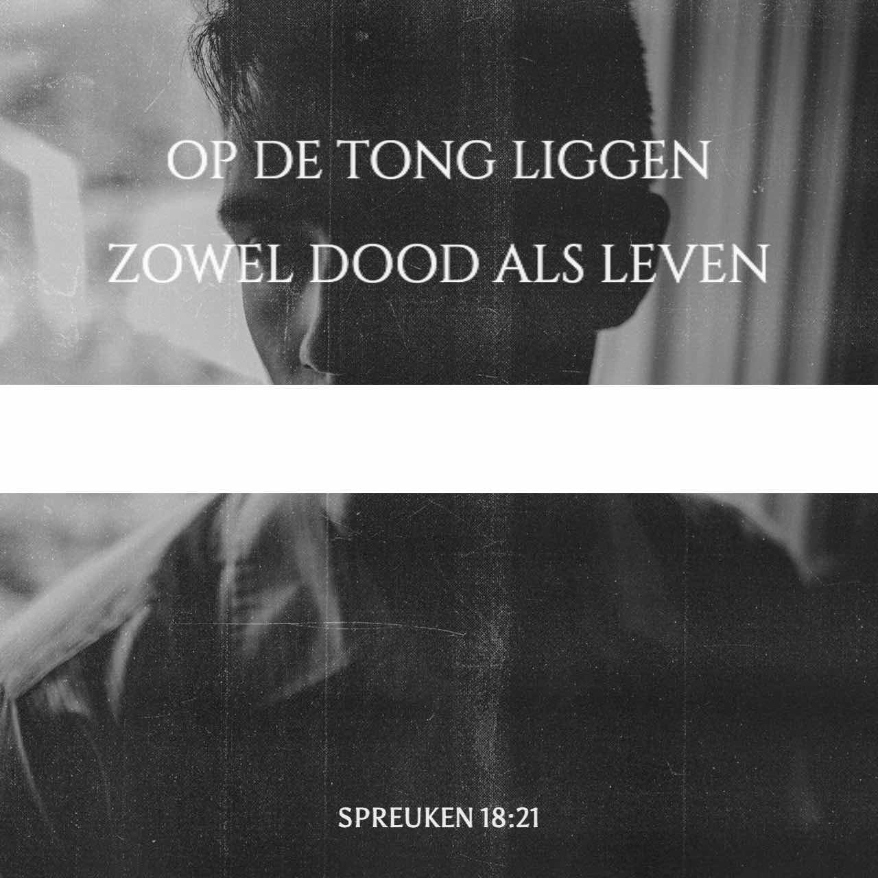 Spreuken 1821 Dood en leven zijn in de macht der tong