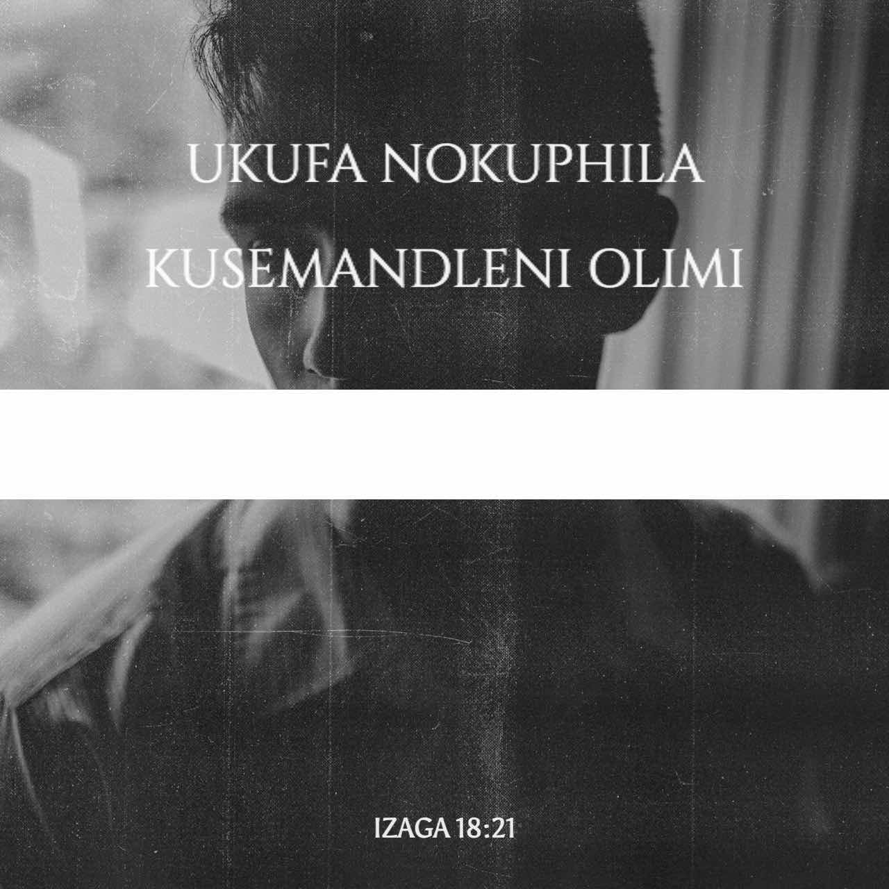 IzAga 18:21 (ZUL59) - Ukufa nokuphila kusemandleni olimi, - i-App