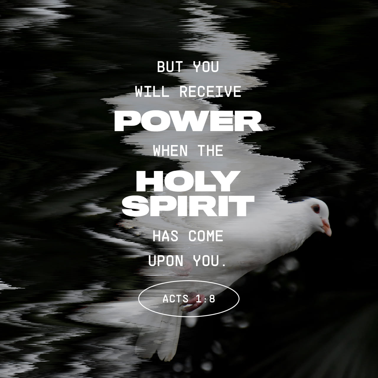Acts 1 8 But Ye Shall Receive Power After That The Holy Ghost Is Come 
