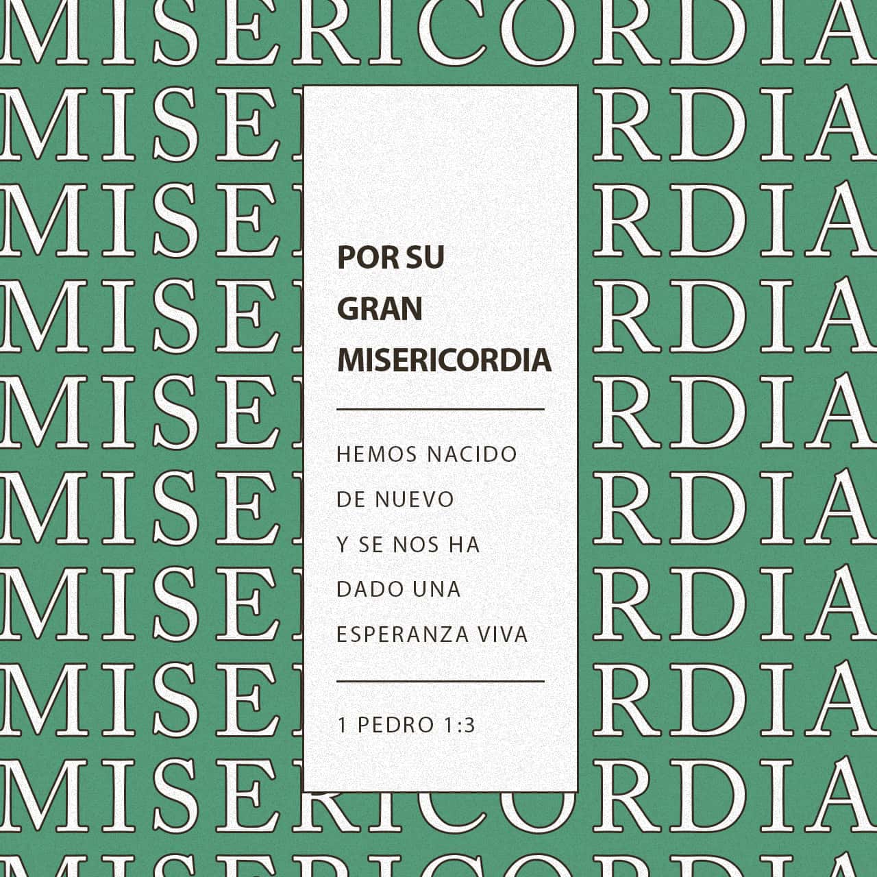1 Pedro 1:3 ¡Bendito sea Dios, Padre de nuestro Señor Jesucristo! Por su  gran misericordia, nos ha hecho nacer de nuevo mediante la resurrección de  Jesucristo de entre los muertos, para que