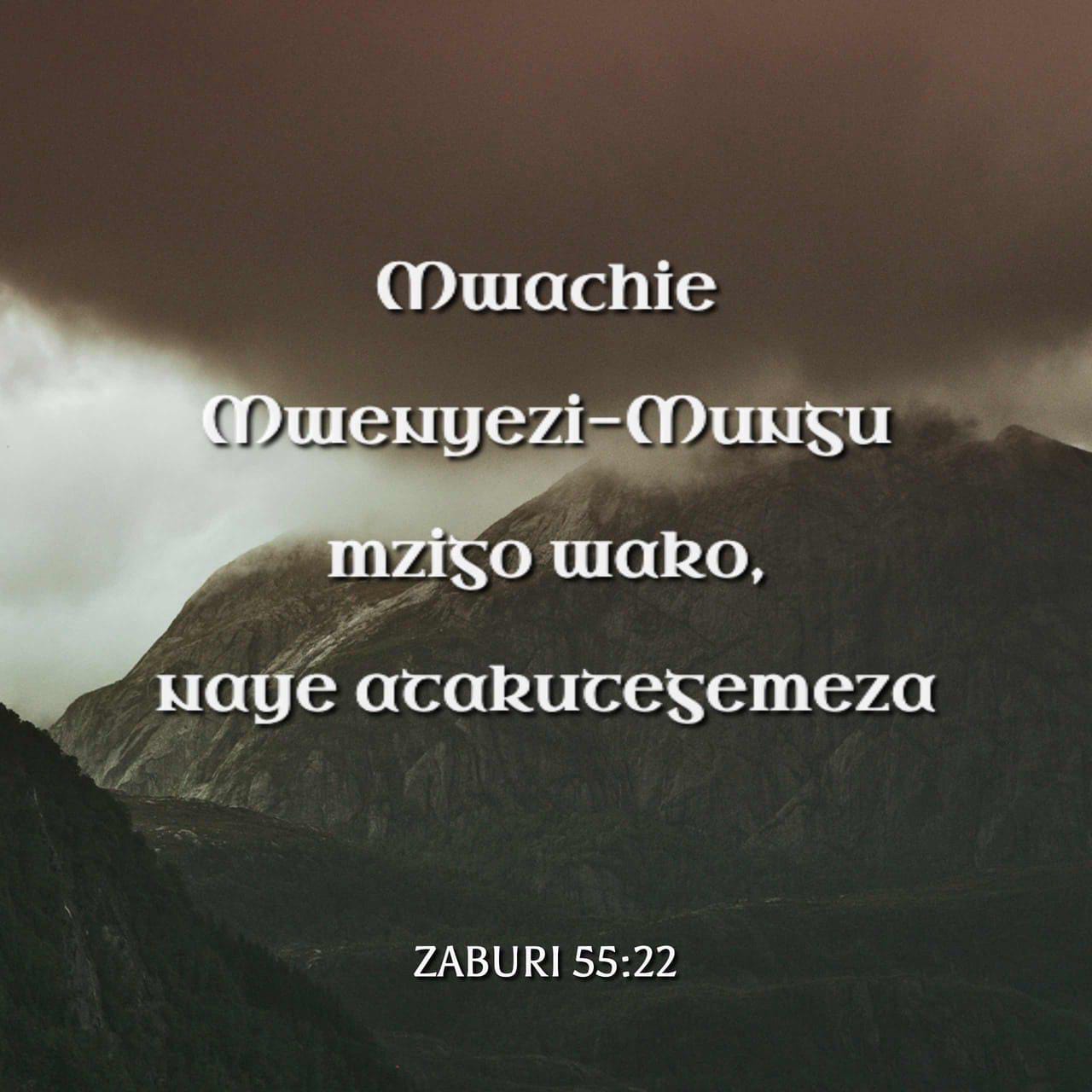 Zaburi 55:22 Mwachie Mwenyezi-Mungu Mzigo Wako, Naye Atakutegemeza ...