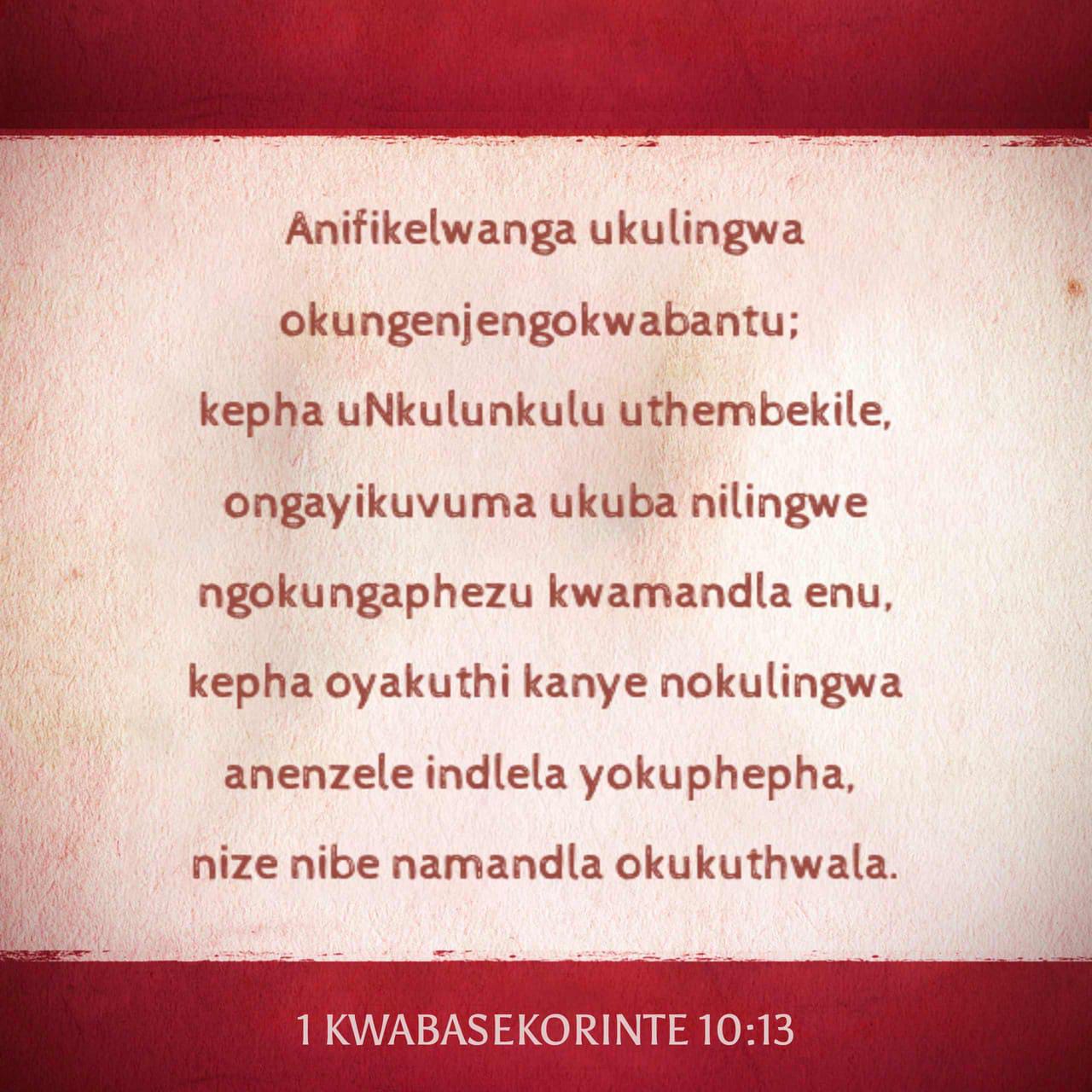 1 KwabaseKhorinte 10:13 Anifikelwanga ngukulingwa okungenjengokwamuntu ...