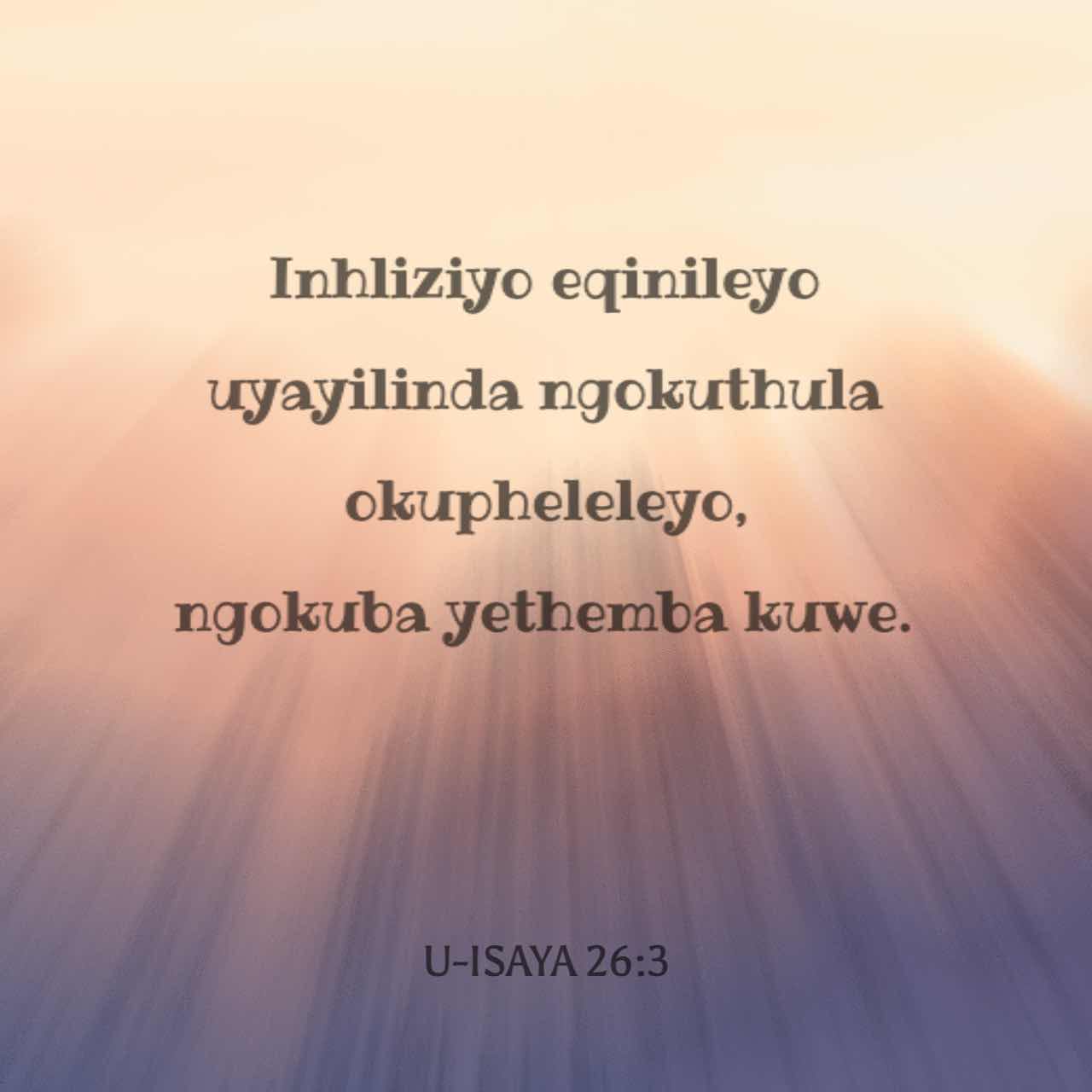 u-isaya-26-3-inhliziyo-eqinileyo-uyayilinda-ngokuthula-okupheleleyo