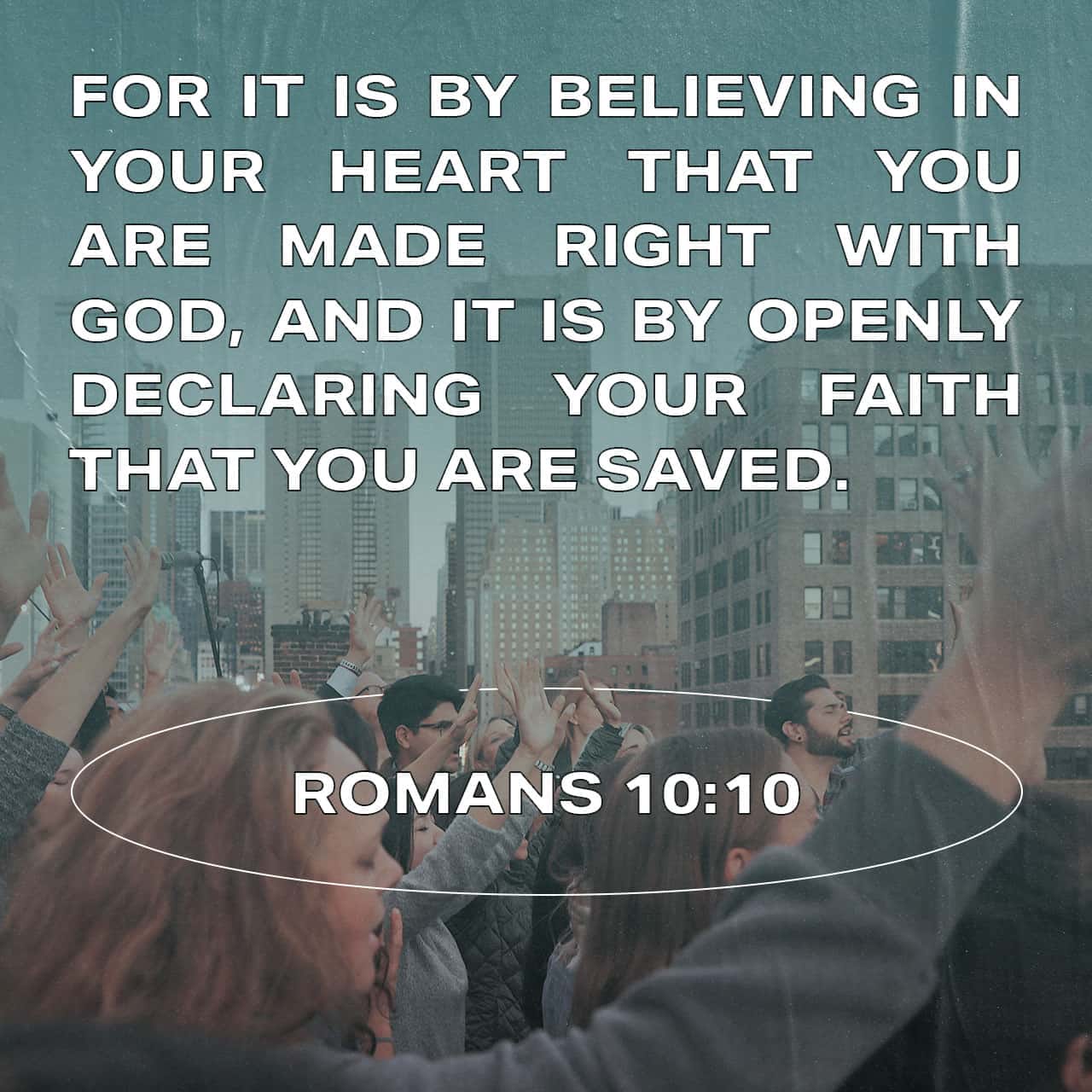 Romans 10 10 For With The Heart Man Believeth Unto Righteousness And 