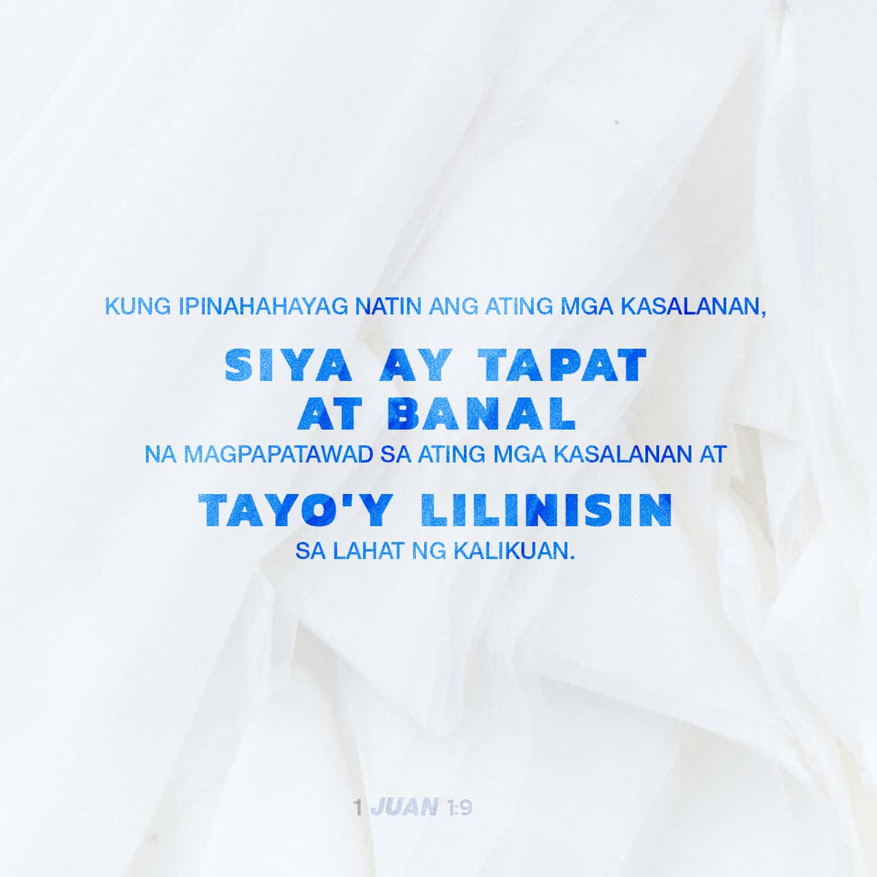 1 Juan 19 Subalit Kung Ipinapahayag Natin Sa Diyos Ang Ating Mga Kasalanan Maaasahan Nating 