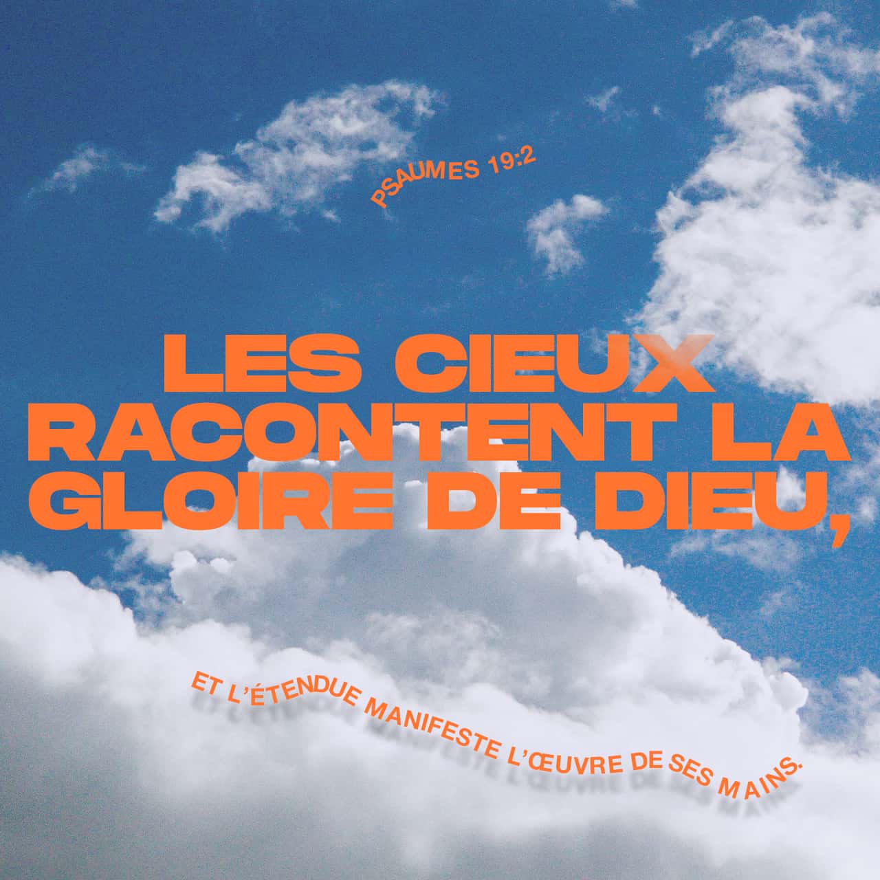 Psaumes 19:2-15 Tous les cieux proclament ╵combien Dieu ╵est glorieux ...