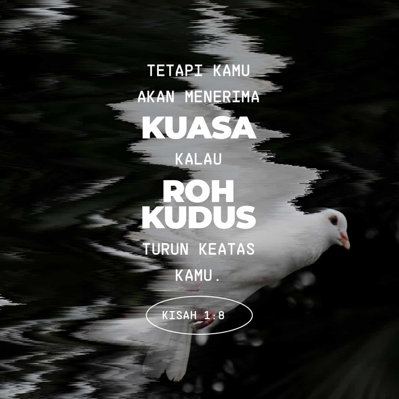 Kisah Para Rasul 1:8 Tetapi Kamu Akan Menerima Kuasa, Kalau Roh Kudus ...