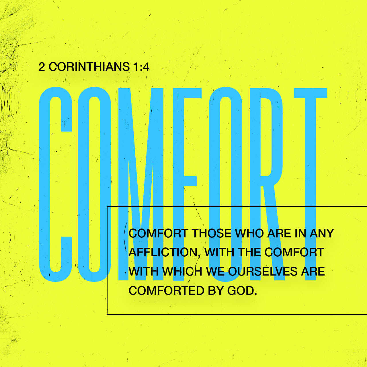 2 Corinthians 1:3-4 Blessed be God, even the Father of our Lord Jesus Christ, the Father of mercies, and the God of all comfort; who comforteth us in all our tribulation, that we may be able to comfort them which are in  | King James Version (KJV) | Downl