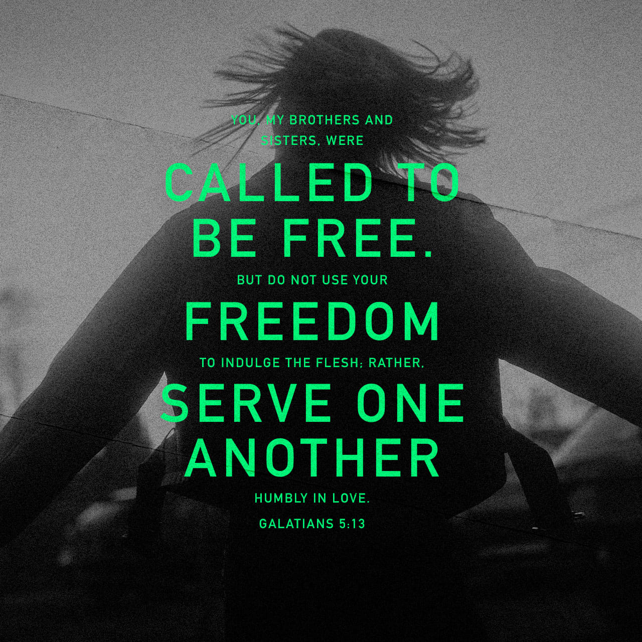 Galatians 5:13 For You Have Been Called To Live In Freedom, My Brothers ...