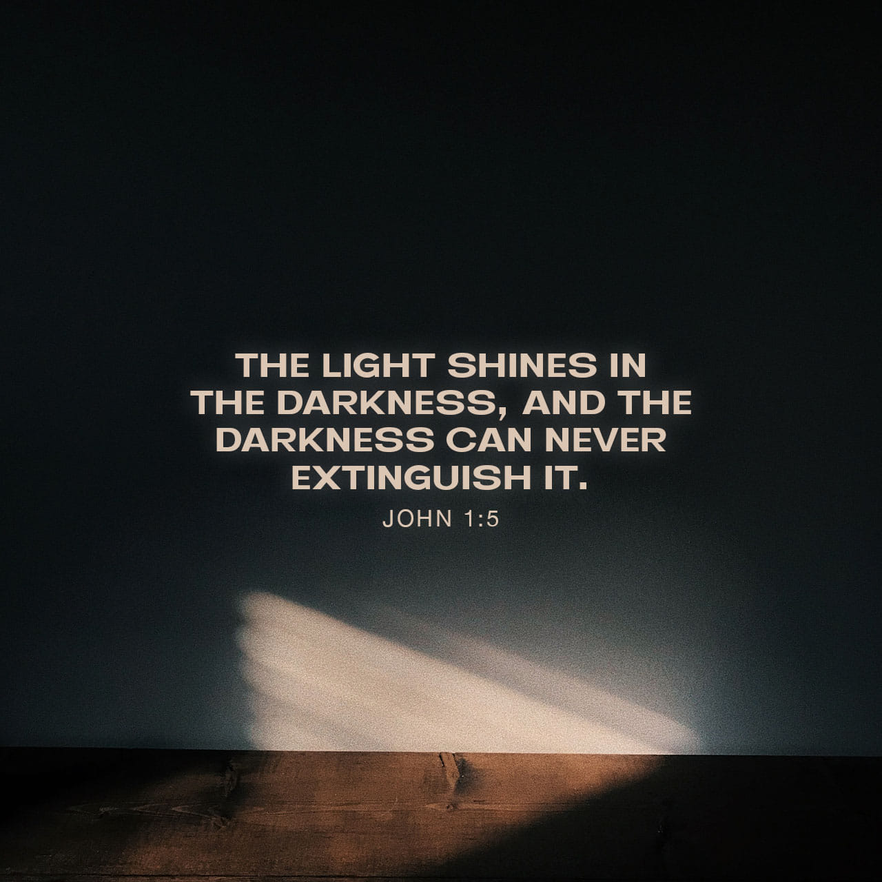 John 1 5 The Light Shines In The Darkness And The Darkness Has Not Overcome It The Light Shines In The Darkness And The Darkness Has Not Overcome It The Light Shines In