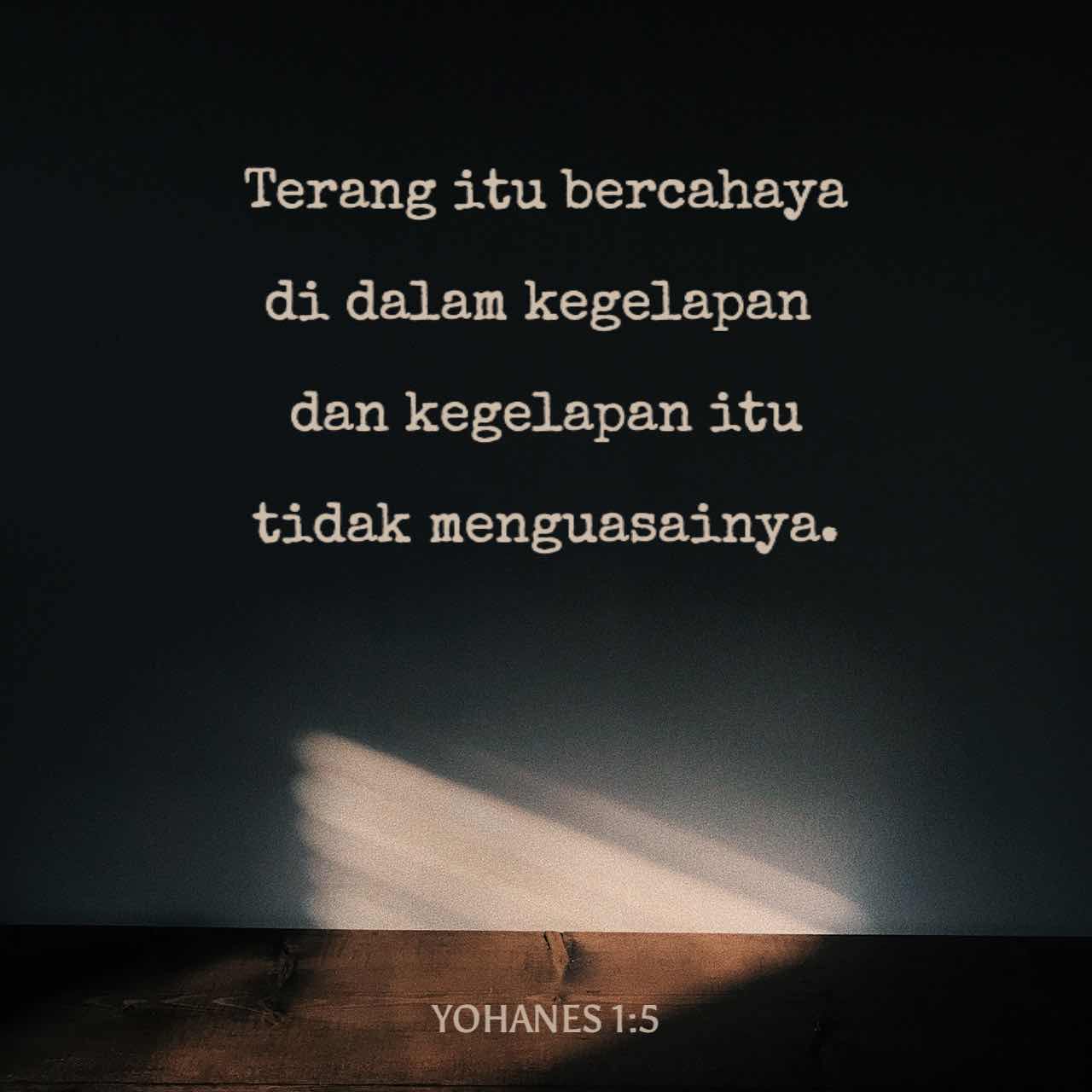 Yohanes 1:4-8 Dalam Dia ada hidup dan hidup itu adalah terang manusia ...