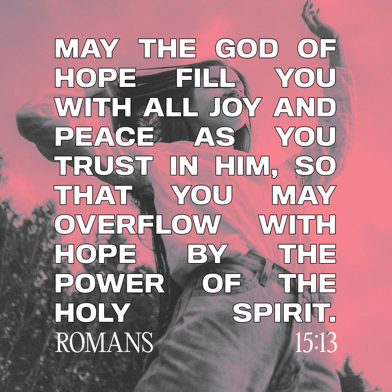 Romans 15 13 May The God Of Hope Fill You With All Joy And Peace In 