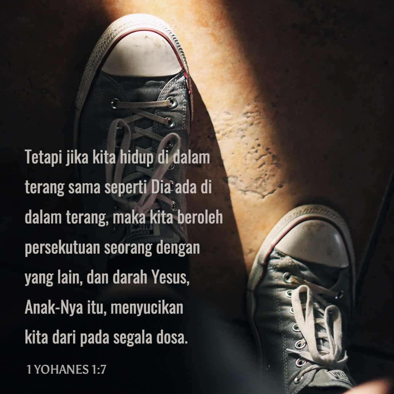 1 Yohanes 1:7 Tetapi Jika Kita Hidup Di Dalam Terang Sama Seperti Dia ...