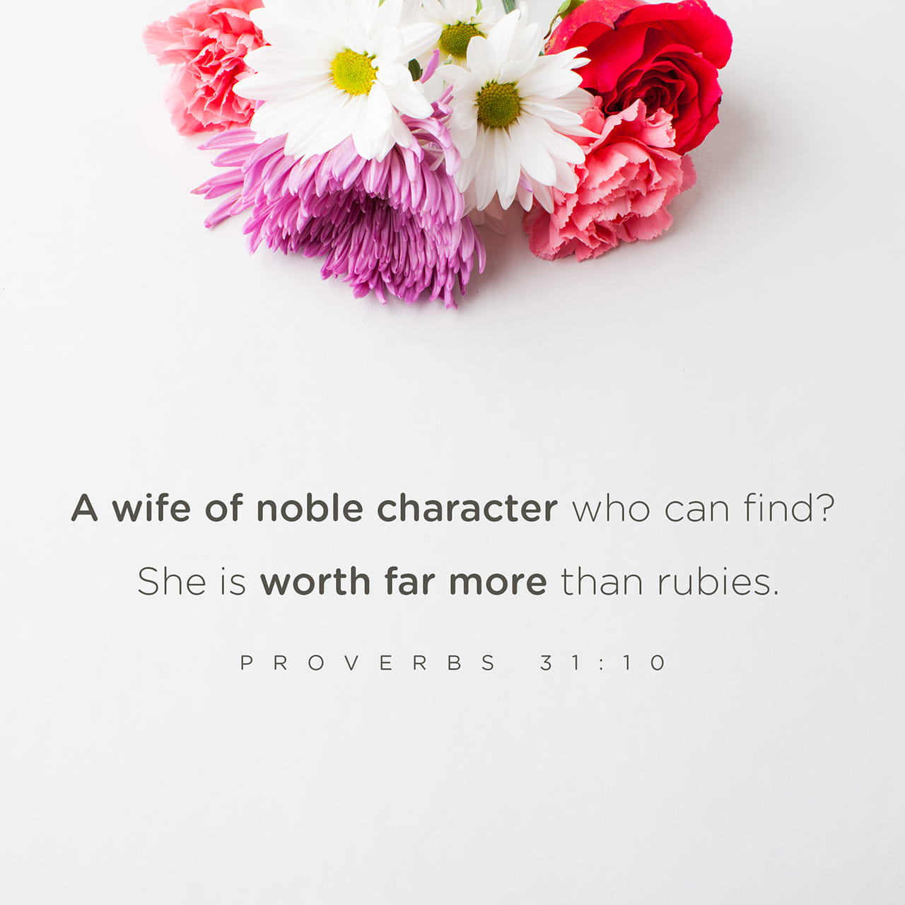 Proverbs 31:10-14 Who can find a virtuous woman? For her price is far ...