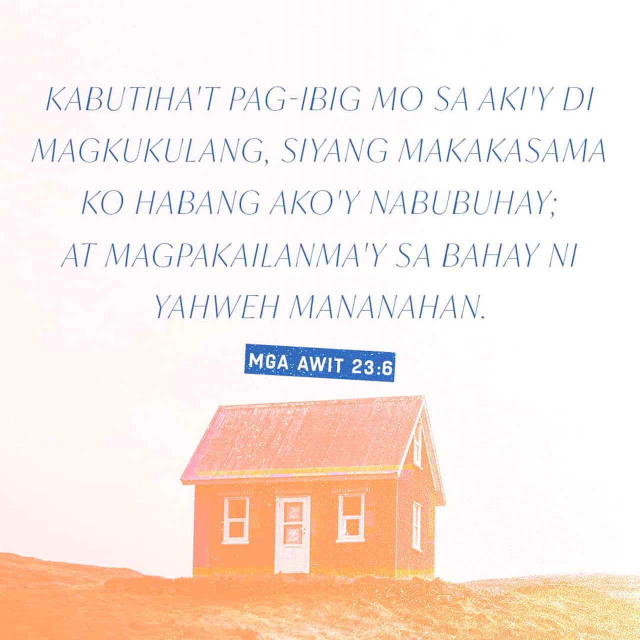 Mga Awit 23 6 Kabutiha t Pag ibig Mo Sa Aki y Di Magkukulang Siyang mga-awit-23-6-kabutiha-t-pag-ibig-mo-sa-aki-y-di-magkukulang-siyang