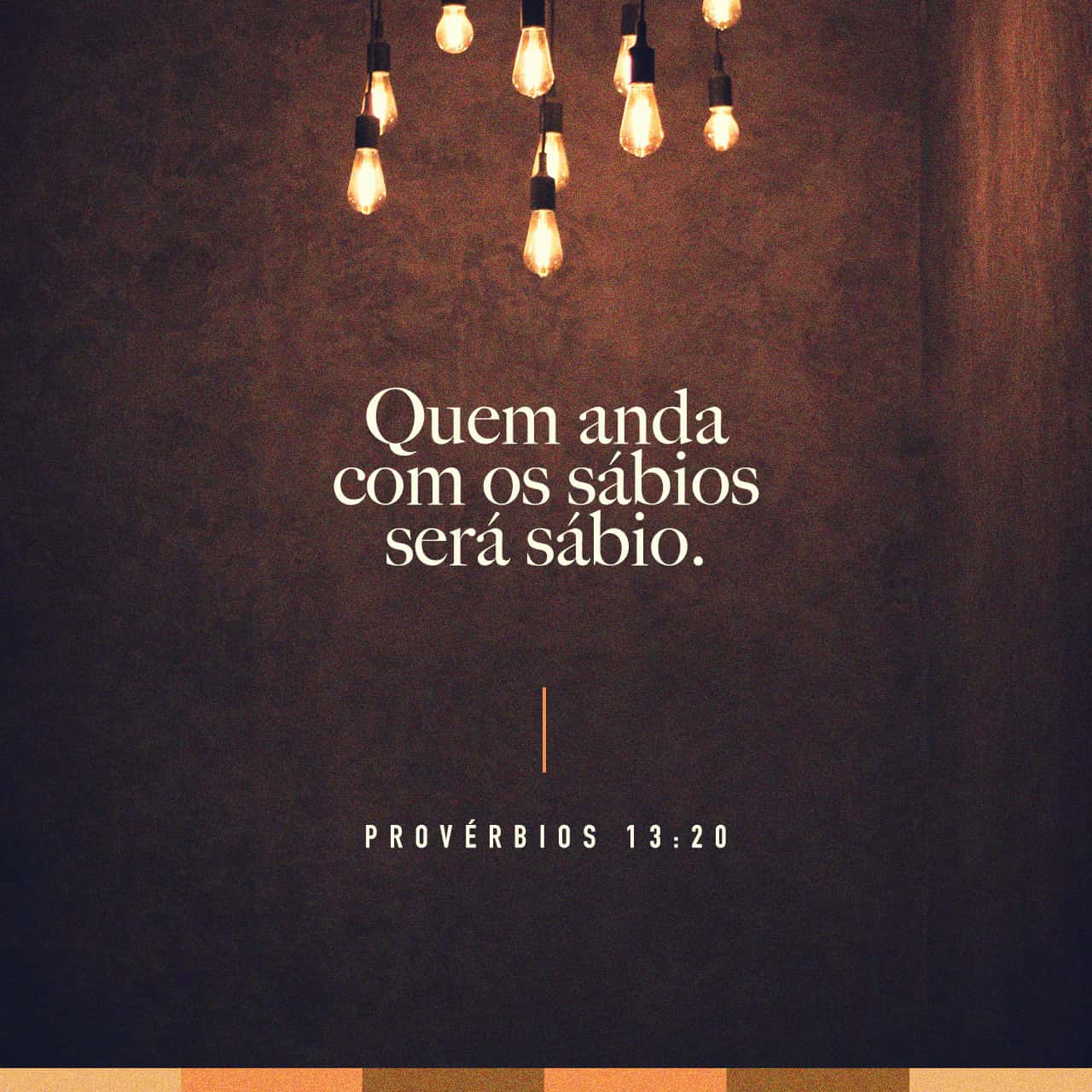 Provérbios 13:20-24 Aquele que anda com os sábios será cada vez mais ...