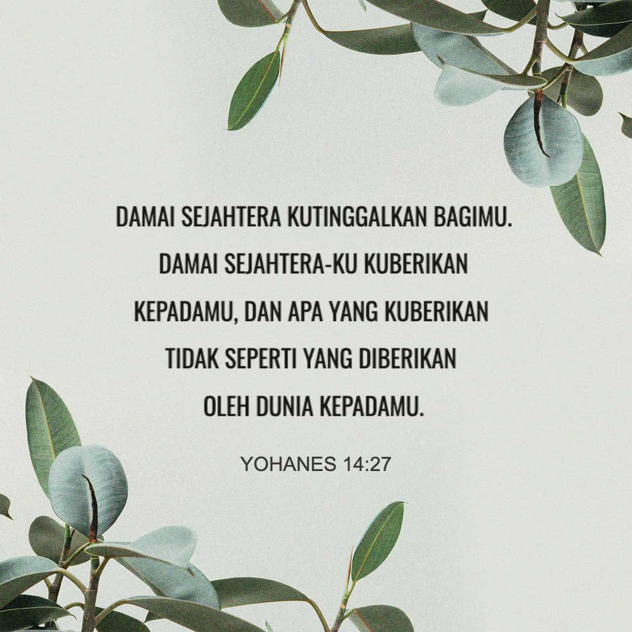 Yohanes 14:27 Damai Sejahtera Kutinggalkan Bagimu. Damai Sejahtera-Ku ...