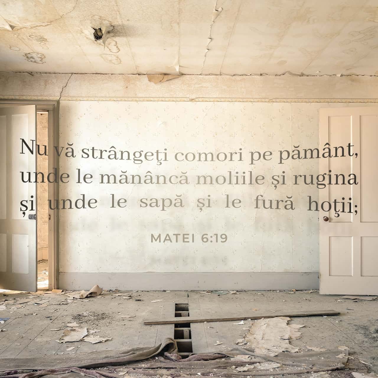 Matei 6:19-20 Nu vă strângeți comori pe pământ, unde le mănâncă