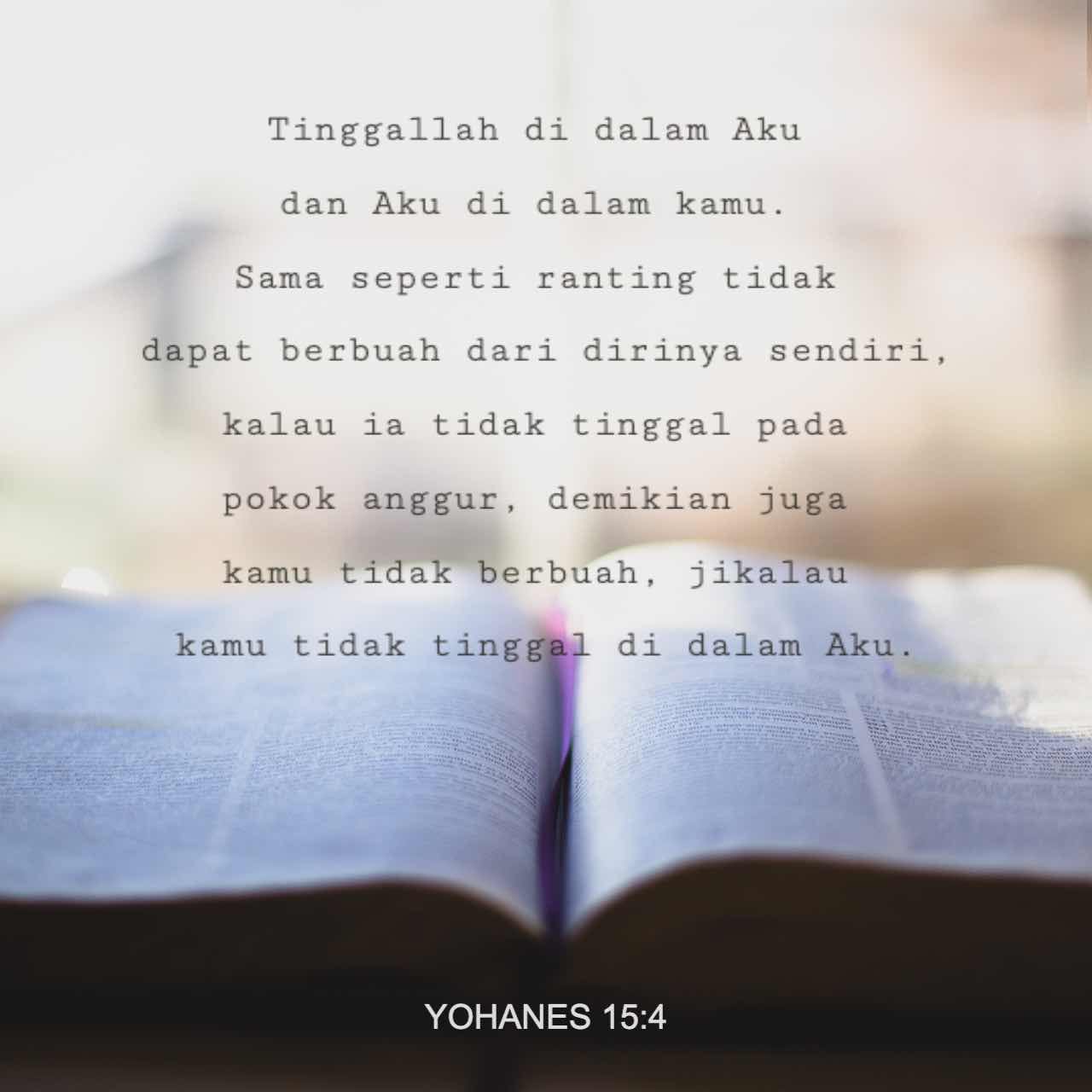 Yohanes 15:4 Tinggallah Di Dalam Aku Dan Aku Di Dalam Kamu. Sama ...