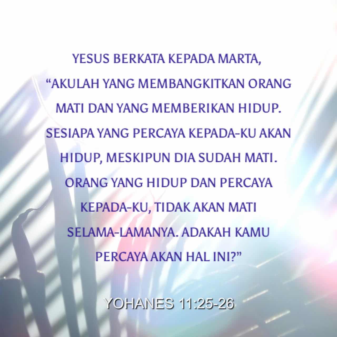 YOHANES 11:14-27 Oleh itu Yesus berkata kepada mereka ...