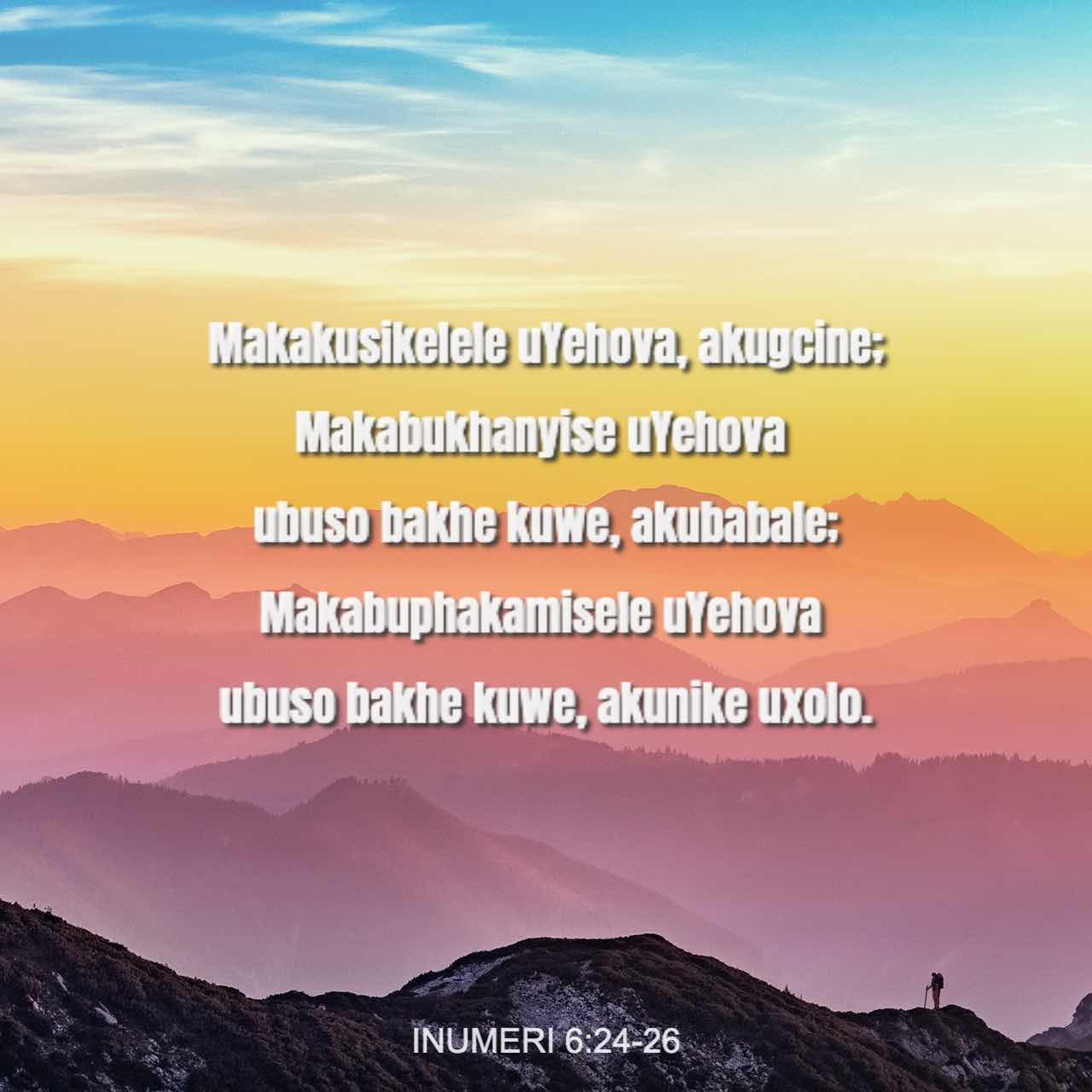 INUMERI 6:24 Makakusikelele uYehova, akugcine | IZIBHALO