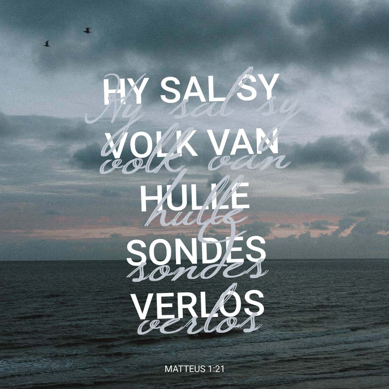MATTEUS 1:21 Sy sal 'n Seun in die wêreld bring, en jy moet Hom Jesus ...