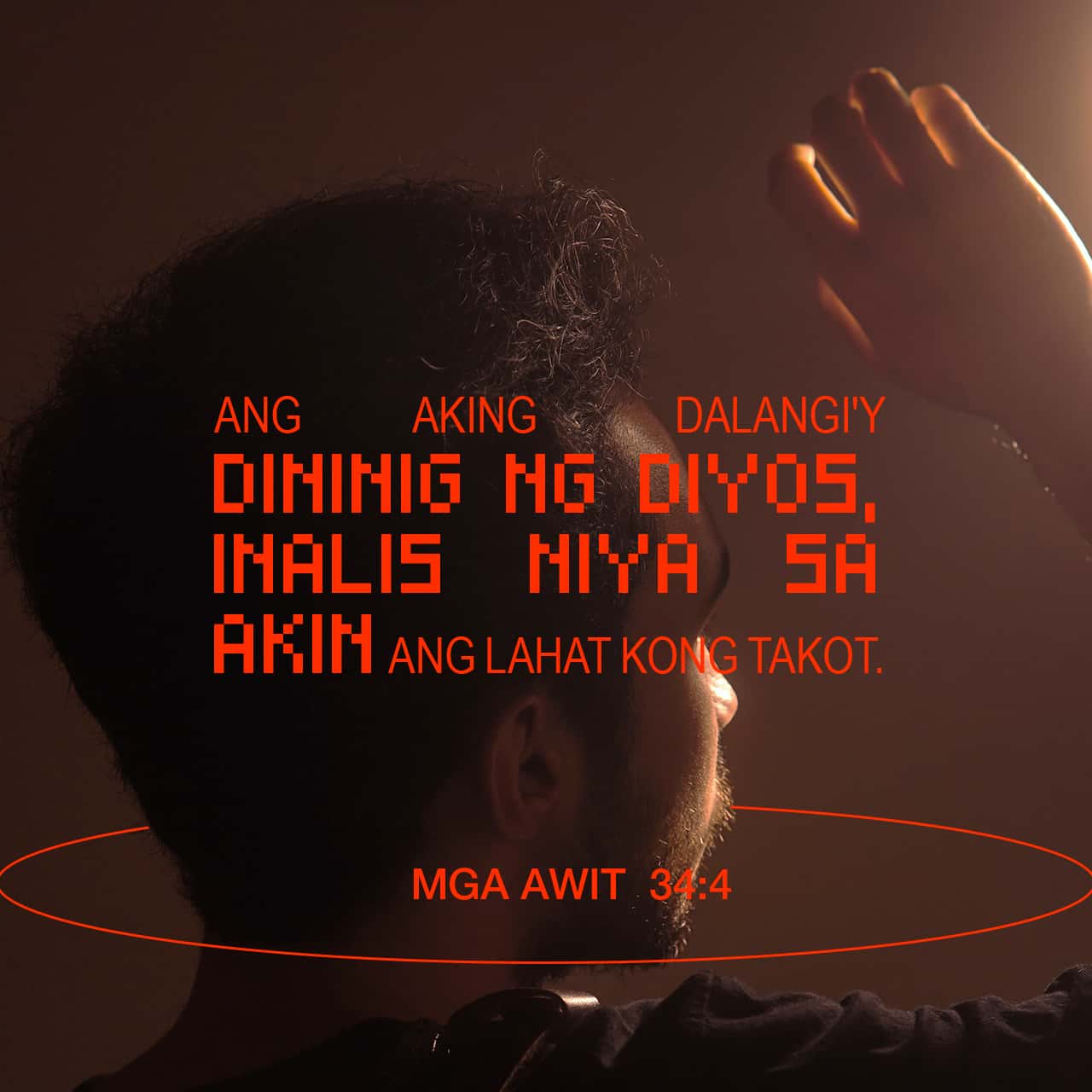 Mga Awit 34:4 Ang Aking Dalangi'y Dininig Ng Diyos, Inalis Niya Sa Akin ...