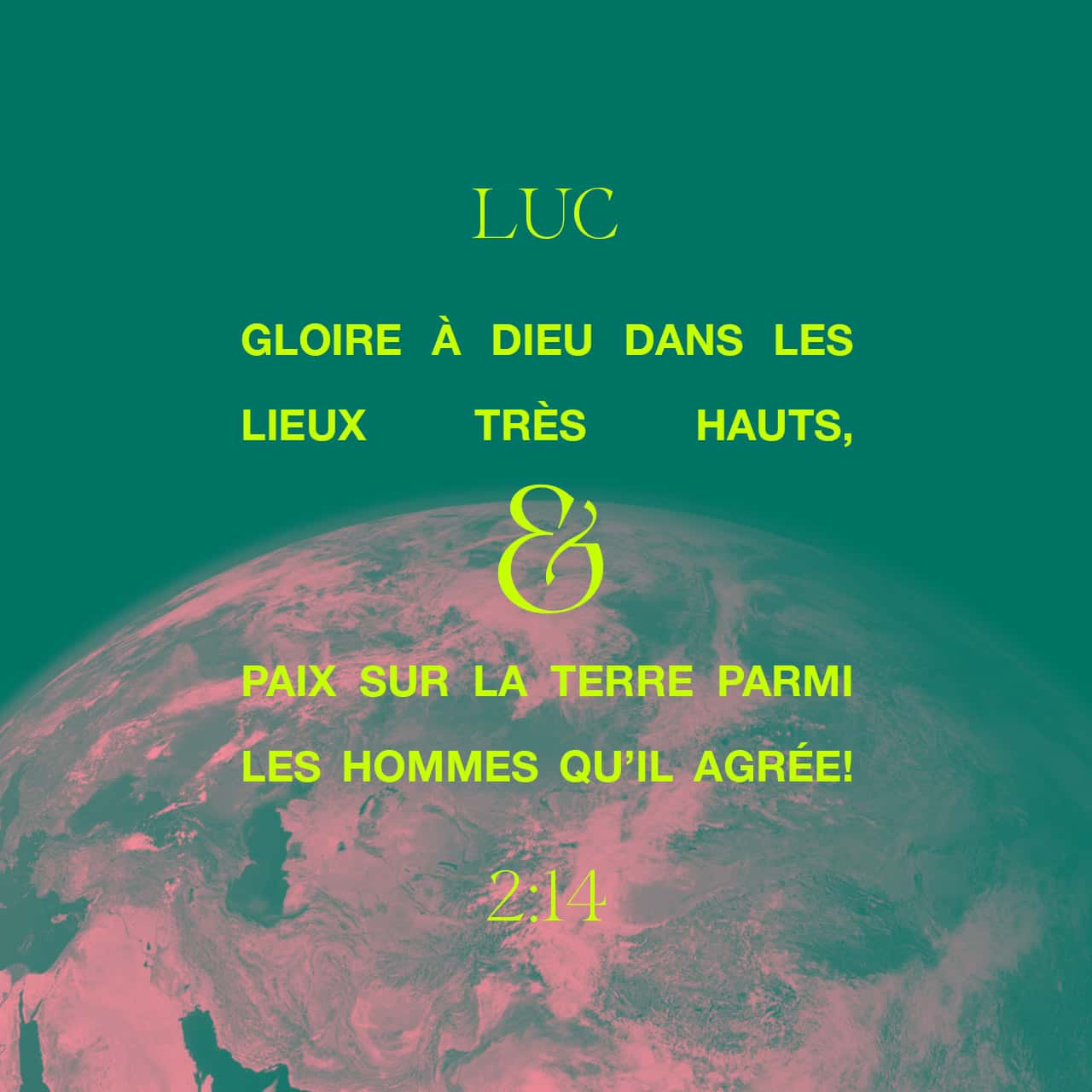 Luc 214 Gloire à Dieu au plus haut des cieux ! Et paix sur la terre aux hommes qu’il aime. La