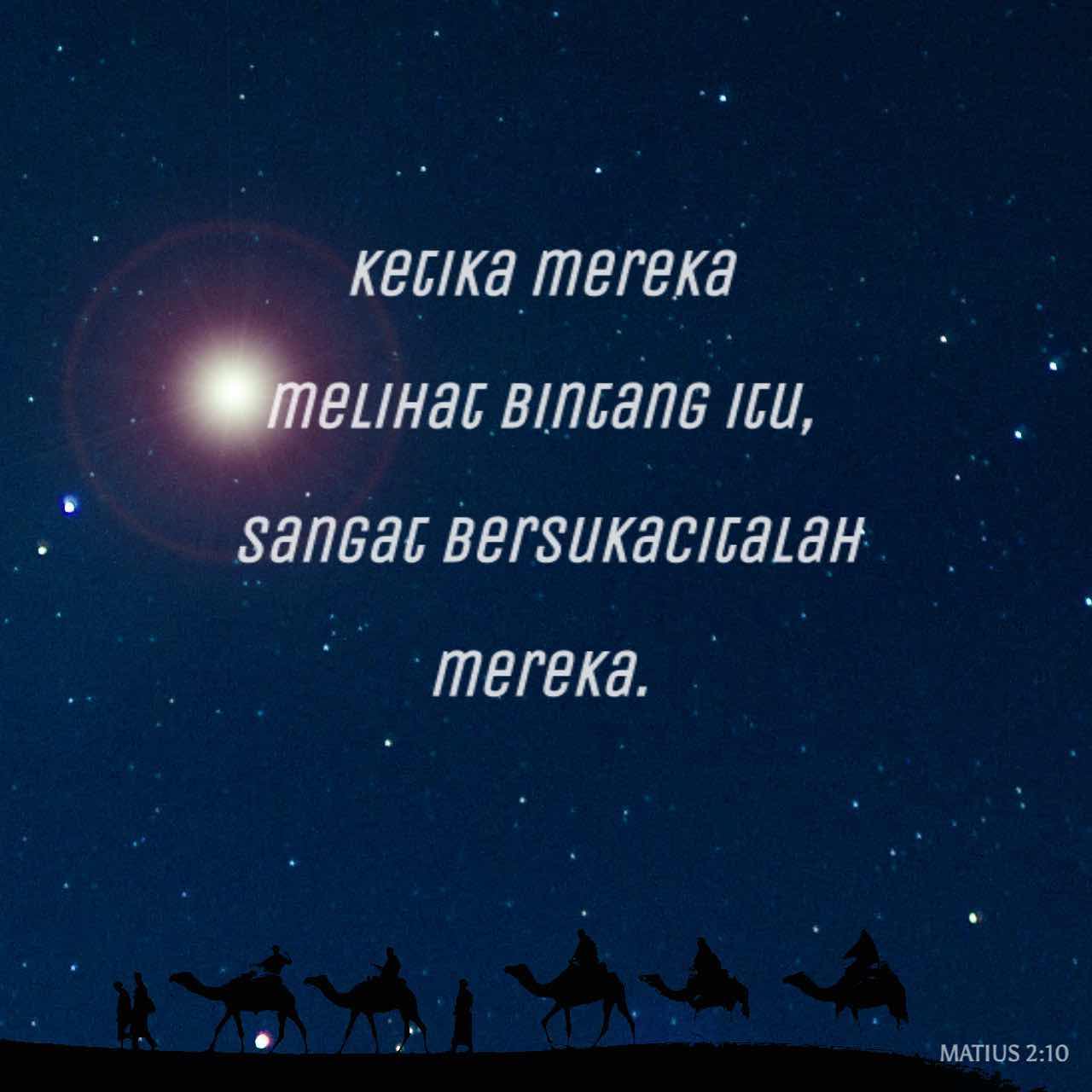 Matius 2:10 Ketika Mereka Melihat Bintang Itu, Sangat Bersukacitalah ...