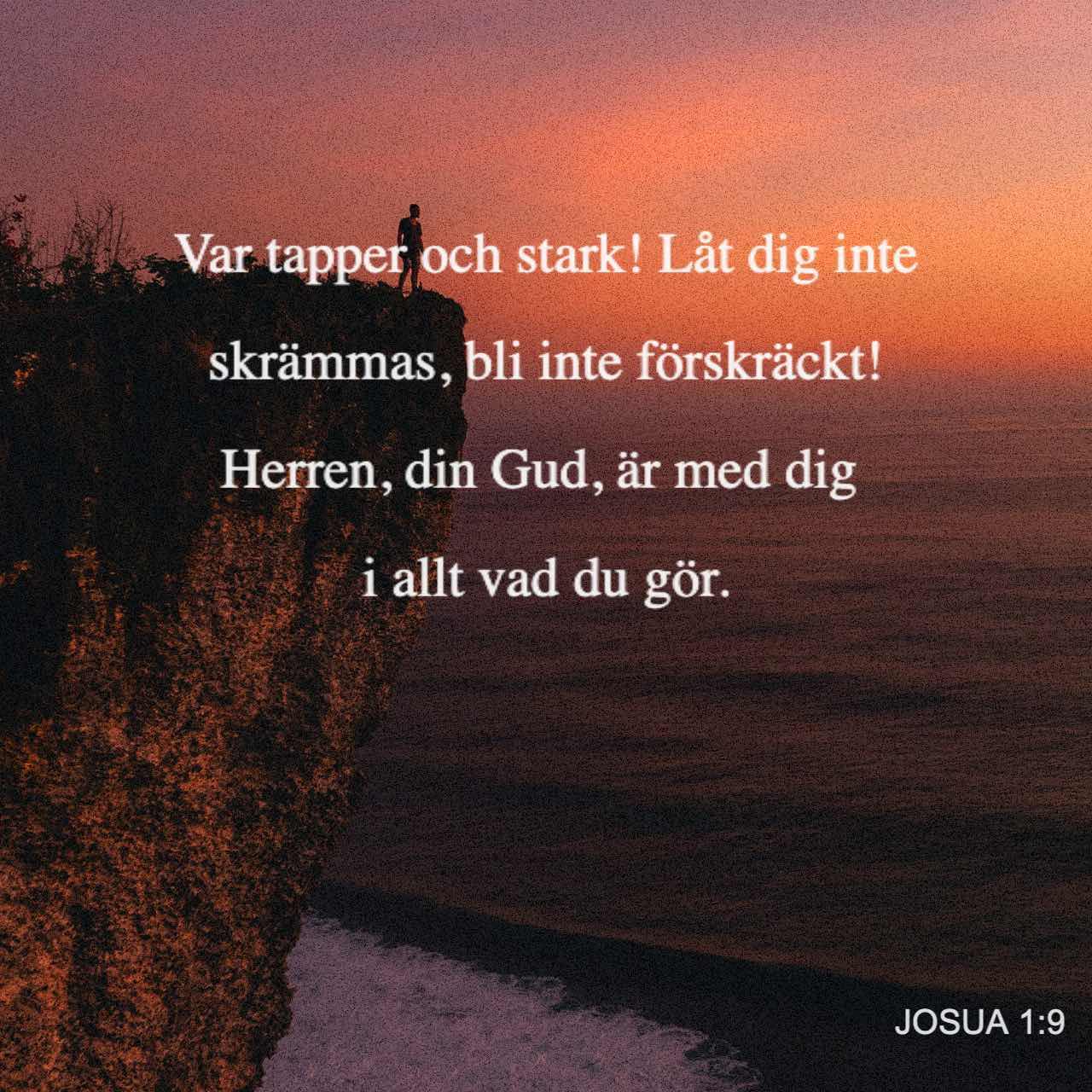 Josua 1 9 Jag Har Ju Sagt Var Tapper Och Stark Låt Dig Inte Skrämmas