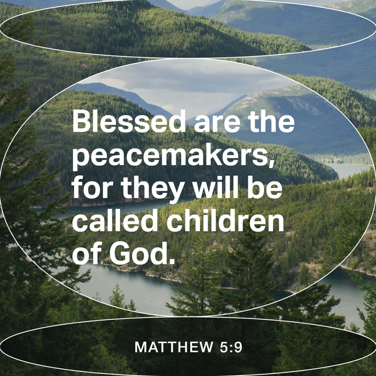 Matthew 5:9 Blessed are the peacemakers, for they shall be called children of God. | World English Bible (WEB) | Download The Bible App Now
