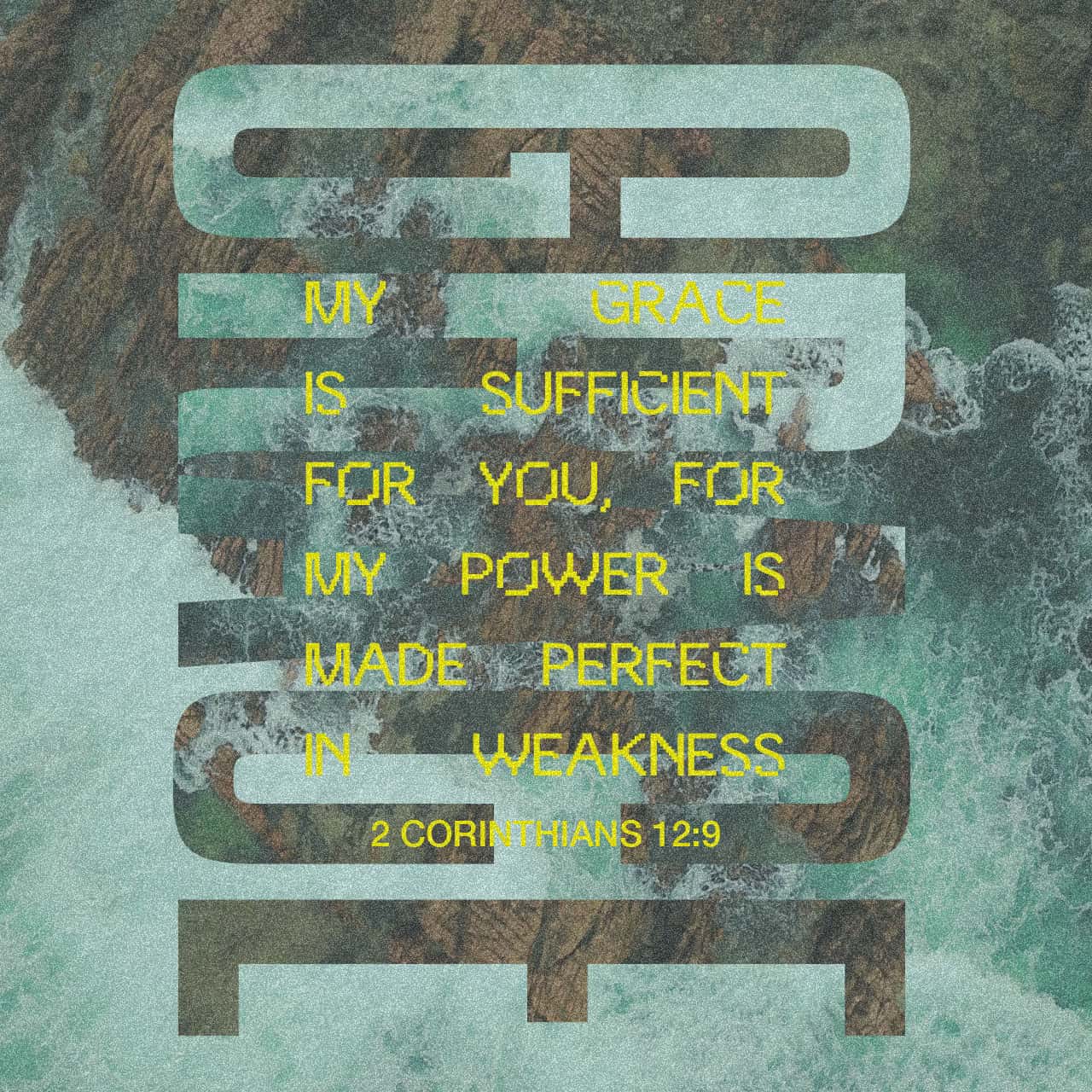 2 Corinthians 12:9 And he said unto me, My grace is sufficient for thee: for my strength is made perfect in weakness. Most gladly therefore will I rather glory in my infirmities, that the power of Christ may rest upon m | King James Version (KJV) | Downlo