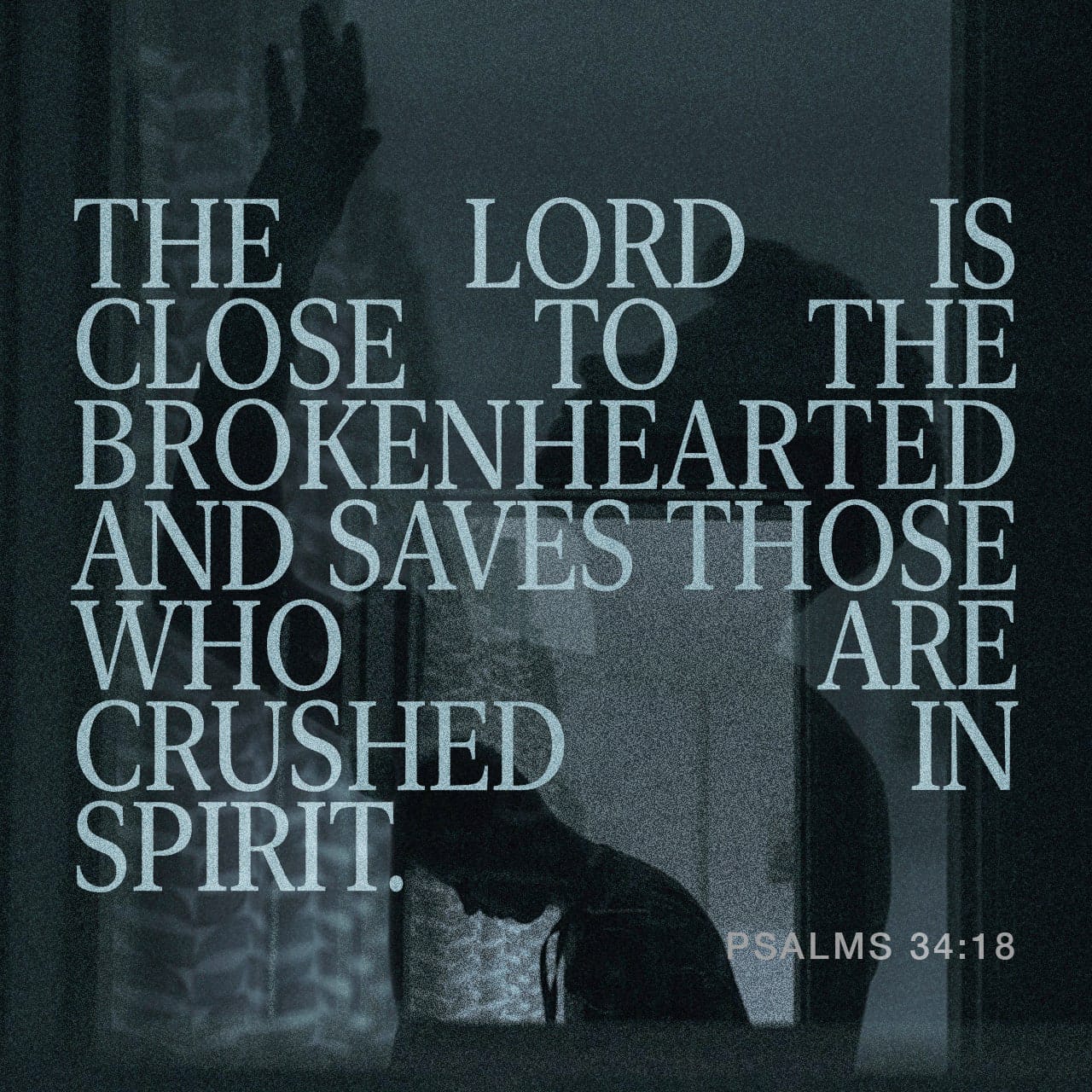 psalms-34-18-the-lord-is-close-to-the-brokenhearted-and-saves-those-who