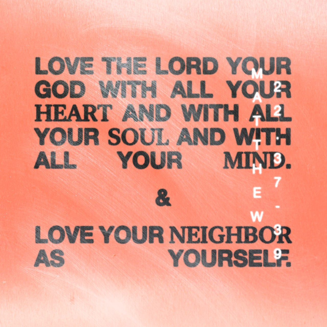 Matthew 22:37-45 And he said to him, “You shall love the Lord your God ...