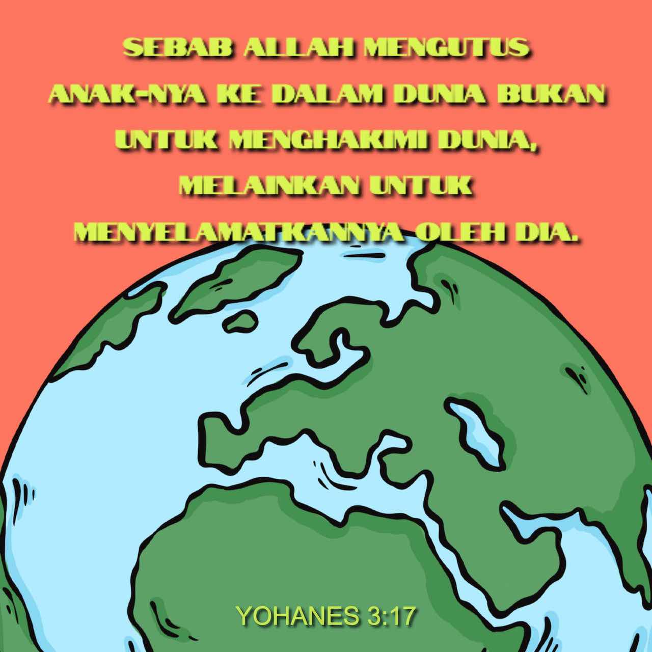 Yohanes 3:16-17 Karena Begitu Besar Kasih Allah Akan Dunia Ini ...