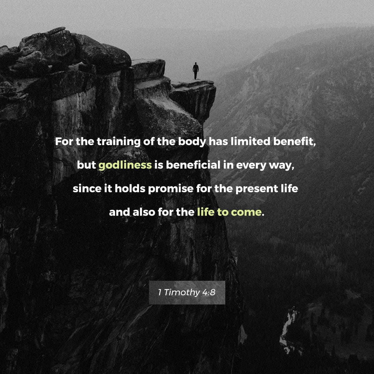 1 Timothy 48 For physical training is of some value, but