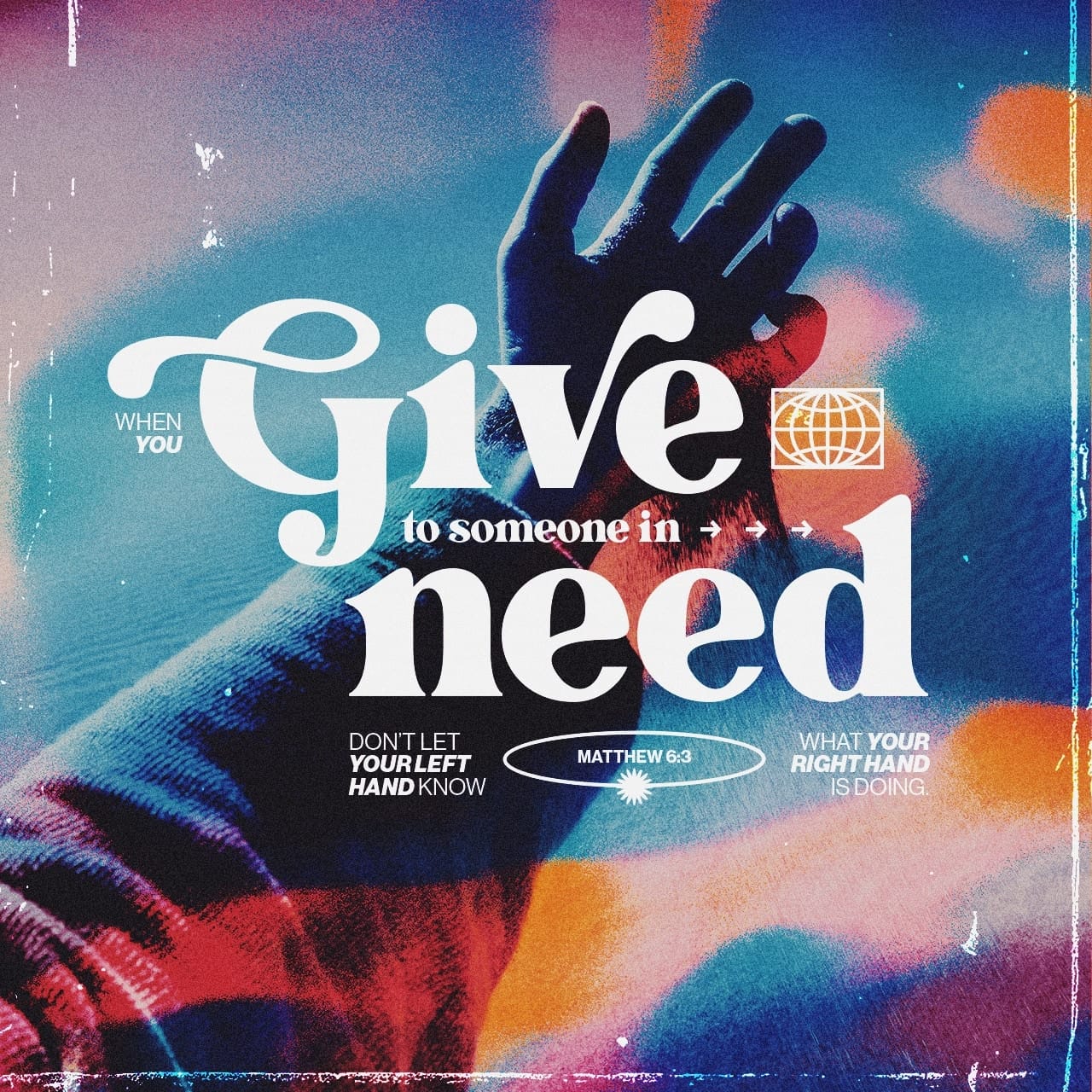 Matthew 6 3 4 But When You Give To The Needy Do Not Let Your Left Hand 