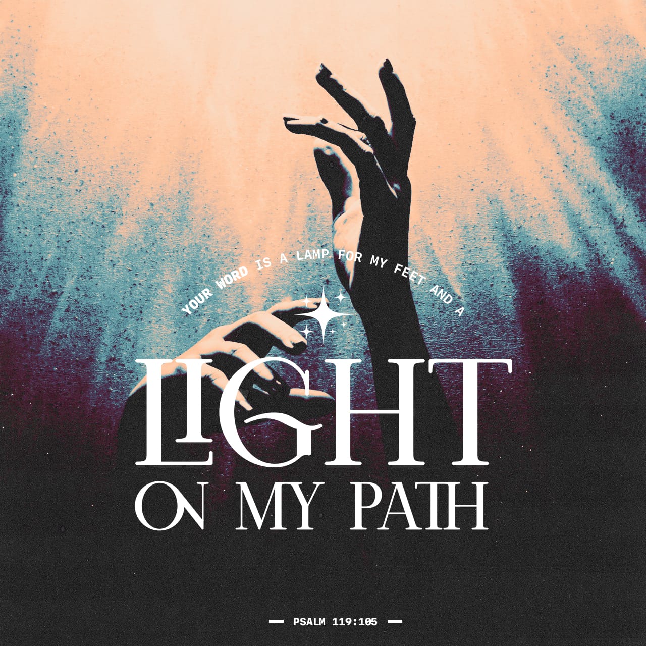 Psalms 119 105 Thy Word Is A Lamp Unto My Feet And A Light Unto My Psalms 119 105 Thy Word Is A Lamp Unto My Feet And A Light Unto My